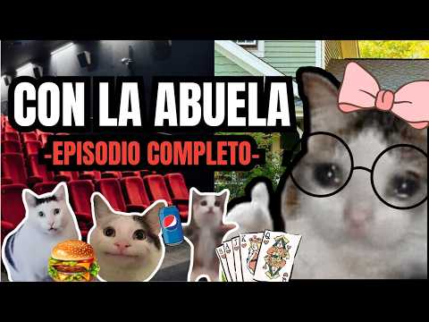 CON LA ABUELA, episodio completo (meme de gatos)