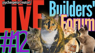 Psycheopera Creators' LIVE 12 - Troubleshooting the Builders' Forum 🎸🎵🎼