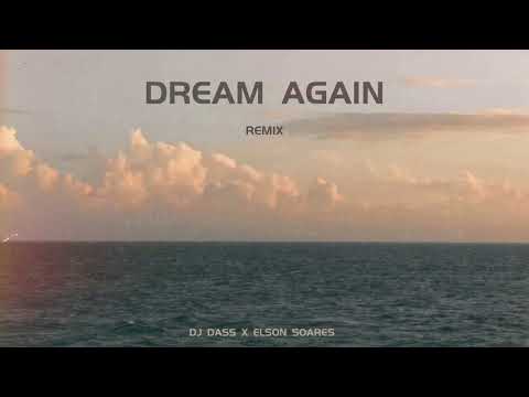 Elson Soares x Dj Dass  - Dream Again (Remix)