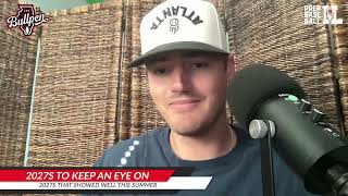 We Talked Through The 2027 Rankings And Prospects That Stood Out This Summer | The Bullpen, EP37