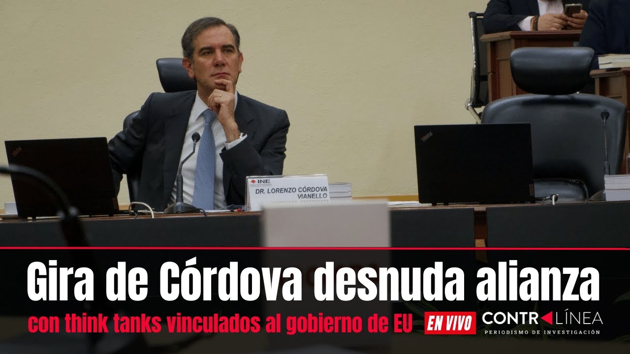 Contralínea en Vivo | Gira de Córdova desnuda alianza con think tanks vinculados al gobierno de EU