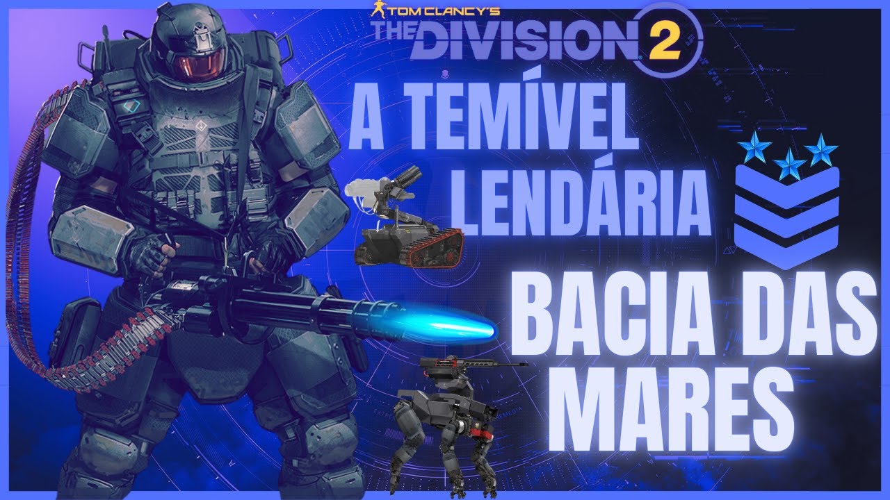 THE DIVISION 2 LENDÁRIO BACIA DAS MARES COM A BUILD QUASE UM SURPERMAN