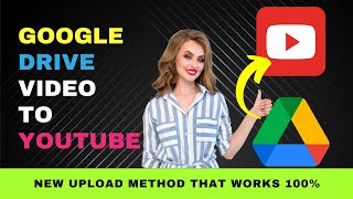 Steps to Upload Video from Google Drive to YouTube  - New Method - Works 100% in 2023