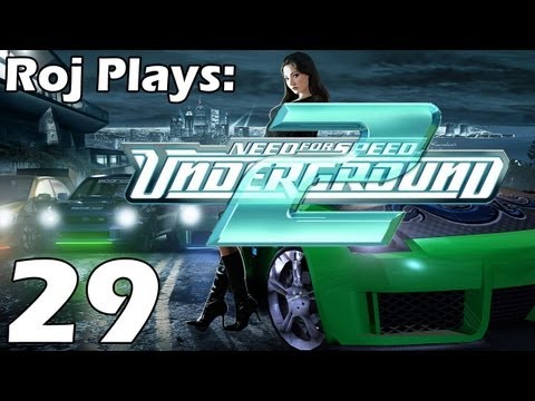 Roj Plays: Need For Speed: Underground 2 - Part 29