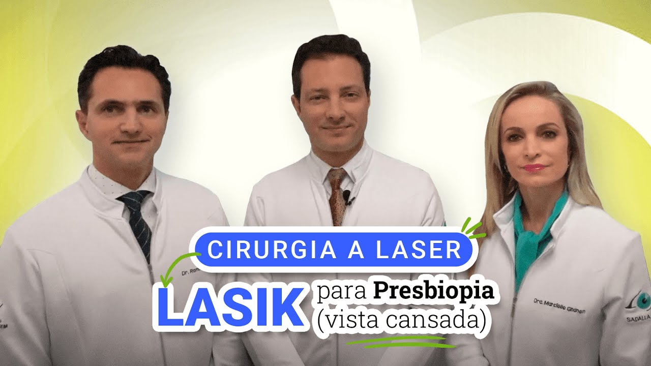 Cirurgia a Laser (LASIK) para Presbiopia (vista cansada)