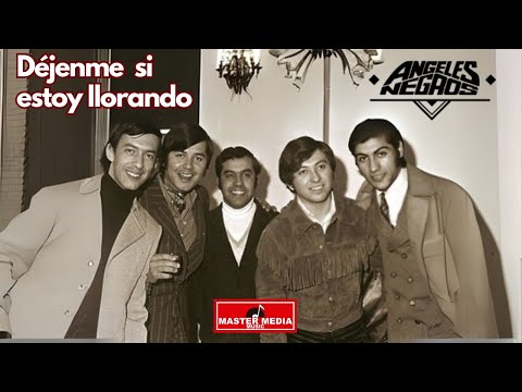 Déjenme si Estoy Llorando -  Los Ángeles Negros