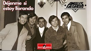 Déjenme si Estoy Llorando -  Los Ángeles Negros