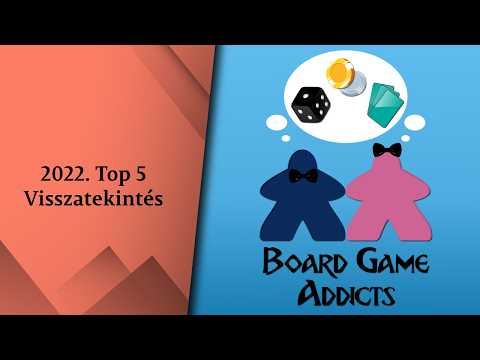 2022. Kedvencek: Visszatekintés - Board Game Addicts