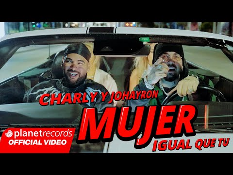 CHARLY & JOHAYRON - MUJER IGUAL QUE TÚ (Prod. by Roberto Ferrante ❌ El Bandolero) [Official Video]