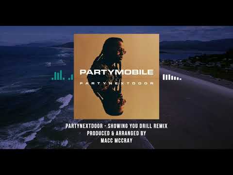PARTYNEXTDOOR - SHOWING YOU (Drill Remix)