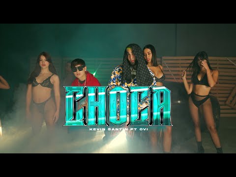 Kevin Santin x Ovi - Choca (Video Oficial)