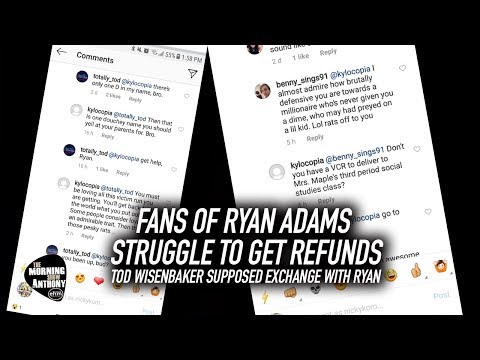 Fans of Ryan Adams Struggle To Get Refunds, Todd Wisenbaker Supposed Exchange with Ryan