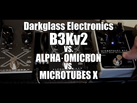 Darkglass Electronics B3kV2 vs. Alpha·Omicron vs. Microtubes X