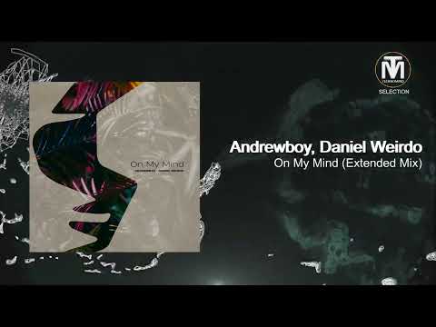 PREMIERE: Andrewboy & Daniel Weirdo - On My Mind (Extended Mix) [Siona Records]