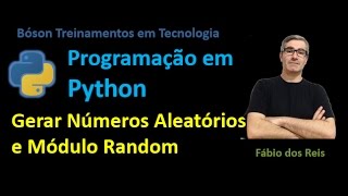 9 - Python - Geração de Números Aleatórios e módulo Random.