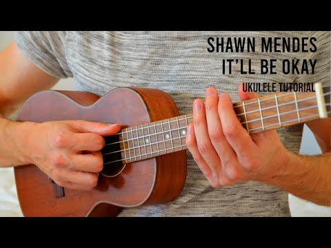 Shawn Mendes - It'll Be Okay EASY Ukulele Tutorial With Chords / Lyrics