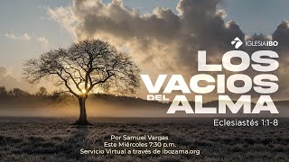 Miniatura del video: Los vacíos del alma | Samuel Vargas | IglesiaIBO