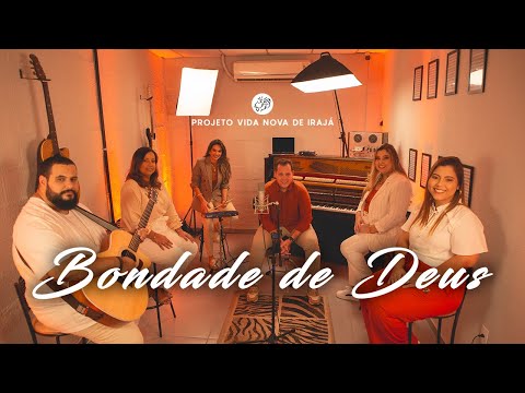 BONDADE DE DEUS (ACÚSTICO) - PROJETO VIDA NOVA DE IRAJÁ