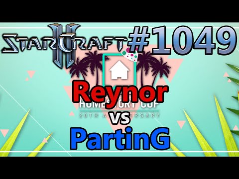StarCraft 2 - Replay-Cast #1049 - Reynor (Z) vs PartinG (P) - HomeStory Cup XX [Deutsch]