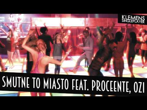Klemens - Smutne to miasto feat. Proceente, Ozi (Singleplayer Mixtape)