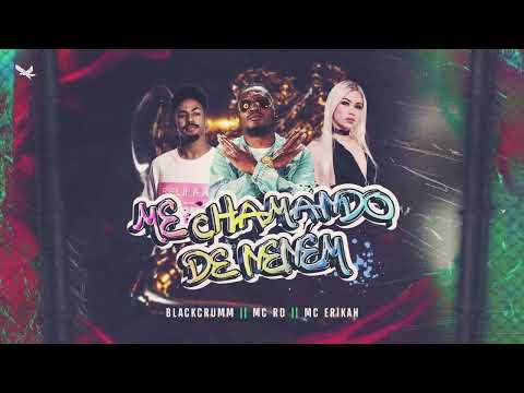 Blackdrumm, MC RD, MC Erikah - Me Chamando de Nenem ( Futuristik Musik )
