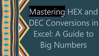 Download the video "Mastering HEX and DEC Conversions in Excel: A Guide to Big Numbers"