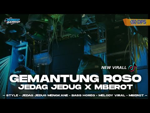 DJ GEMANTUNG ROSO JEDAG JEDUG MENGKANE X MBEROT VIRAL TIK-TOK • BONGOBARBAR