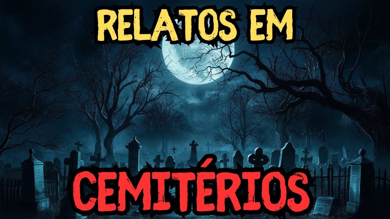 3 RELATOS EM CEMITÉRIOS - História de terror
