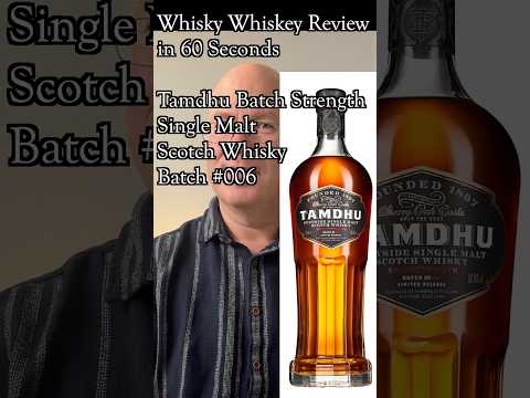 Whisky Whiskey in 60 Episode 43 Tamdhu Cask Strength Batch 006 Scotch Whisky #whiskytube #whisky