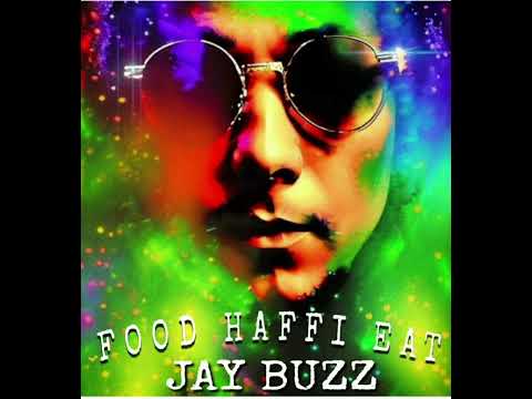 Jay Buzz - Food Haffi Eat (Official Audio)