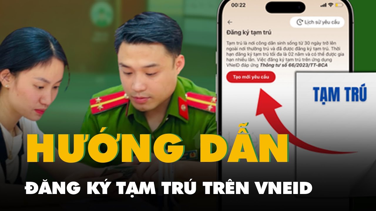 Hướng dẫn đăng ký tạm trú trên VNeID bản mới nhất