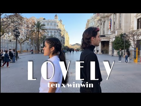 [KPOP IN PUBLIC] TEN x WINWIN Choreography - lovely (Billie Eilish, Khalid) Dance Cover