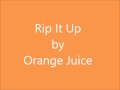 Rip it Up by Orange Juice- Lyrics