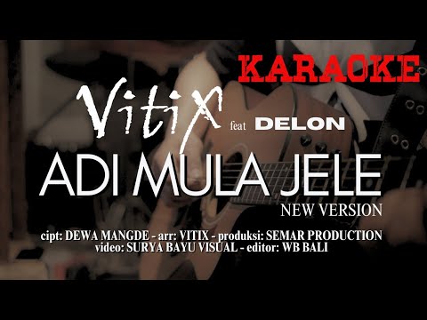ADI MULA JELE New Version (KARAOKE) - VITIX feat DELON #vitixband #lagubali #music #fyp