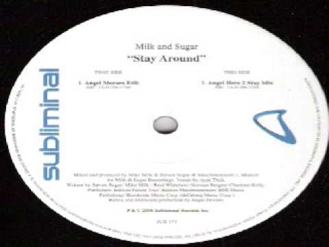 Milk And Sugar  ‎– Stay Around  (Angel Moraes Edit)