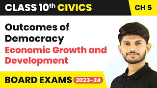 Class 10 Civics Chapter 5 | Economic Growth and Development - Outcomes of Democracy 2023-24