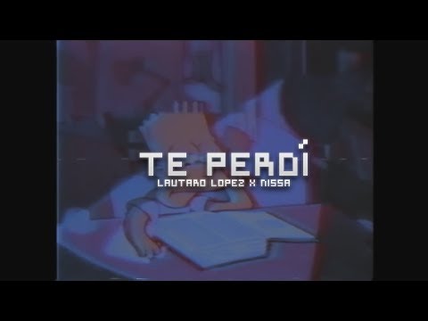 Lautaro López x Nissa - Te Perdí