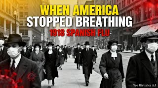 How the 1918 Spanish Flu Changed the United States Forever