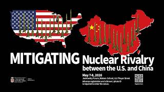 Mitigating Nuclear Rivalry between the U.S. and China Keynote