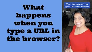 What happens when you type a URL in the browser?