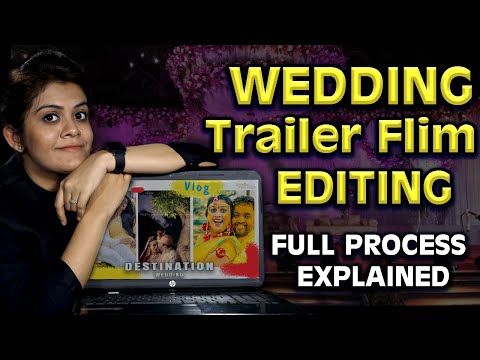 How to Edit Wedding Cinematic Film Trailer Video | Hindi |Full Step By Step Process EXPLAINED