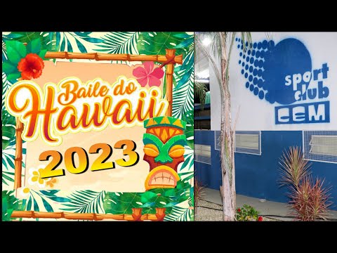 BAILE DO HAWAI -  SPORT CLUB CEM 2023