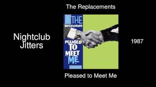 The Replacements - Nightclub Jitters - Pleased to Meet Me [1987]
