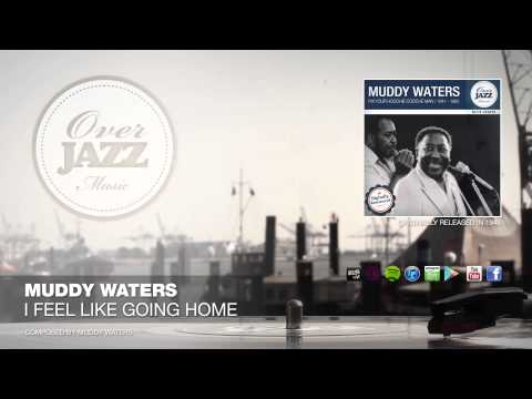 Muddy Waters - I Feel Like Going Home (1948)