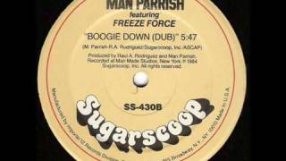 MAN PARRISH FEAT  FREEZE FORCE  BOOGIE DOWN DUB  1984