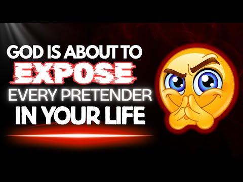 God Is About To EXPOSE The PRETENDERS In Your Life