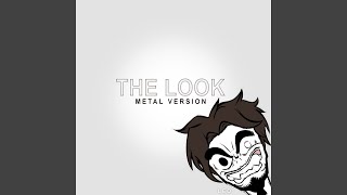 The Look (Metal Version)