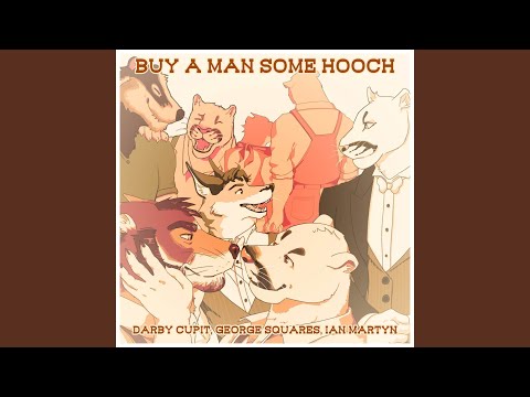 Buy a Man Some Hooch (from The Smoke Room)