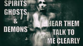 Spirits, Ghosts, Demons SPEAKING CLEARLY. AMAZING and 100% REAL.