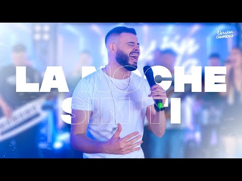 VERSIÓN CUMBIA -  LA NOCHE SIN TI